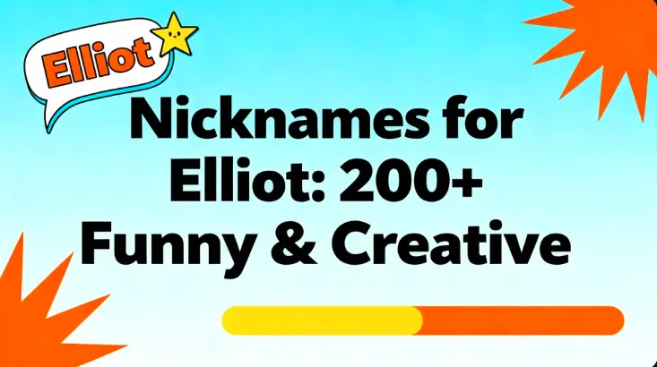 Nicknames for Elliot: 200+ Funny & Creative