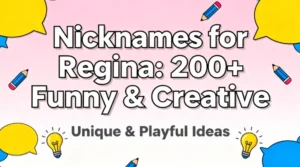 Nicknames for Regina: 200+ Funny & Creative