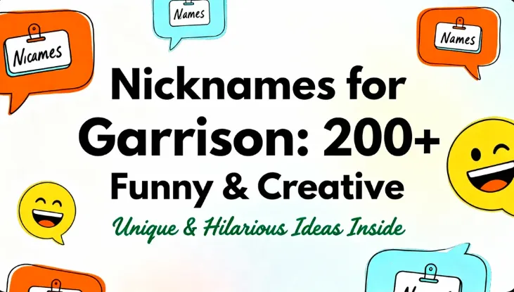 Nicknames for Garrison: 200+ Funny & Creative
