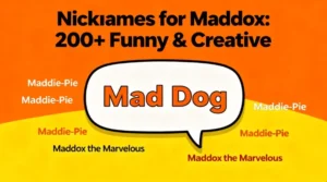 Nicknames for Maddox 200+ Funny & Creative