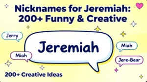 Nicknames for Jeremiah: 200+ Funny & Creative