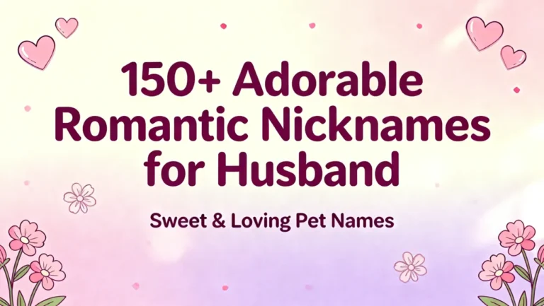 150+ Adorable Romantic Nicknames for Husband
