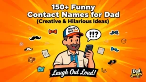 150+ Funny Contact Names for Dad (Creative & Hilarious Ideas)