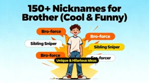 150+ Nicknames for Brother (Cool & Funny)