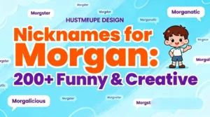 Nicknames for Morgan: 200+ Funny & Creative