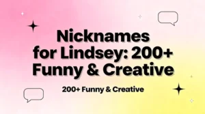 Nicknames for Lindsey: 200+ Funny & Creative