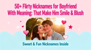 50+ Flirty Nicknames for Boyfriend With Meaning That Make Him Smile & Blush