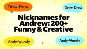 Nicknames for Andrew 200+ Funny & Creative