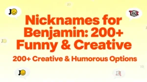 Nicknames for Benjamin 200+ Funny & Creative