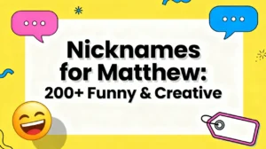 Nicknames for Matthew 200+ Funny & Creative