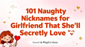 101 Naughty Nicknames for Girlfriend That She'll Secretly Love 😉